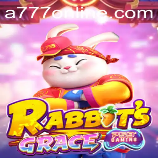 Discover the Enchanting World of RabbitsGrace: A777 Unleashed